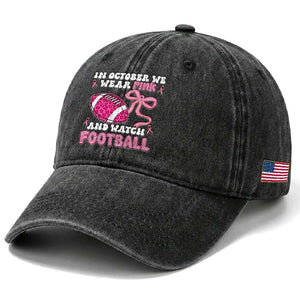 In October We Wear Pink And Watch Football Washed Cotton Baseball Cap Breast Cancer Awareness Gift TS12 Print Your Wear