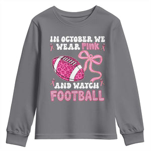 In October We Wear Pink And Watch Football Youth Sweatshirt Breast Cancer Awareness Gift TS12 Charcoal Print Your Wear