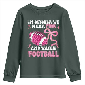 In October We Wear Pink And Watch Football Youth Sweatshirt Breast Cancer Awareness Gift TS12 Dark Forest Green Print Your Wear