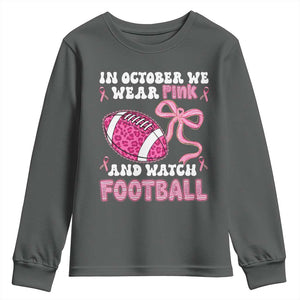 In October We Wear Pink And Watch Football Youth Sweatshirt Breast Cancer Awareness Gift TS12 Dark Heather Print Your Wear