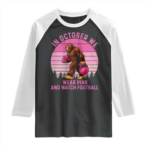 In October We Wear Pink Football Raglan Shirt Support Breast Cancer Awareness TS12 Black White Print Your Wear