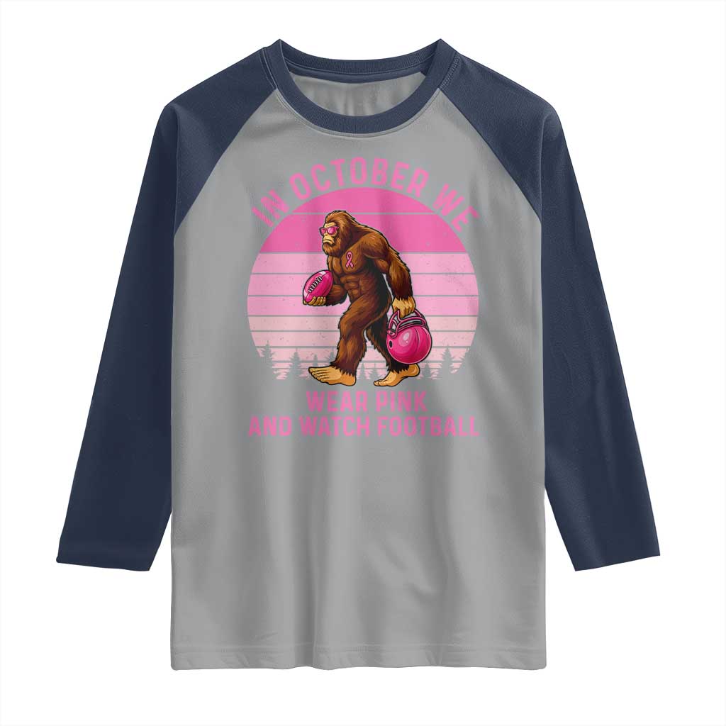In October We Wear Pink Football Raglan Shirt Support Breast Cancer Awareness TS12 Sport Gray Navy Print Your Wear