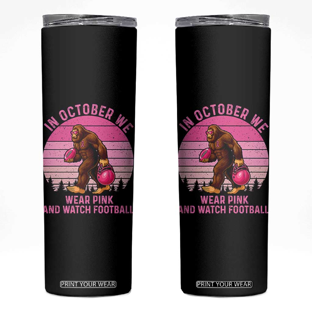 In October We Wear Pink Football Skinny Tumbler Support Breast Cancer Awareness TS12 Black Print Your Wear