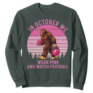 In October We Wear Pink Football Sweatshirt Support Breast Cancer Awareness TS12 Dark Forest Green Print Your Wear