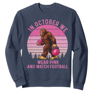 In October We Wear Pink Football Sweatshirt Support Breast Cancer Awareness TS12 Navy Print Your Wear