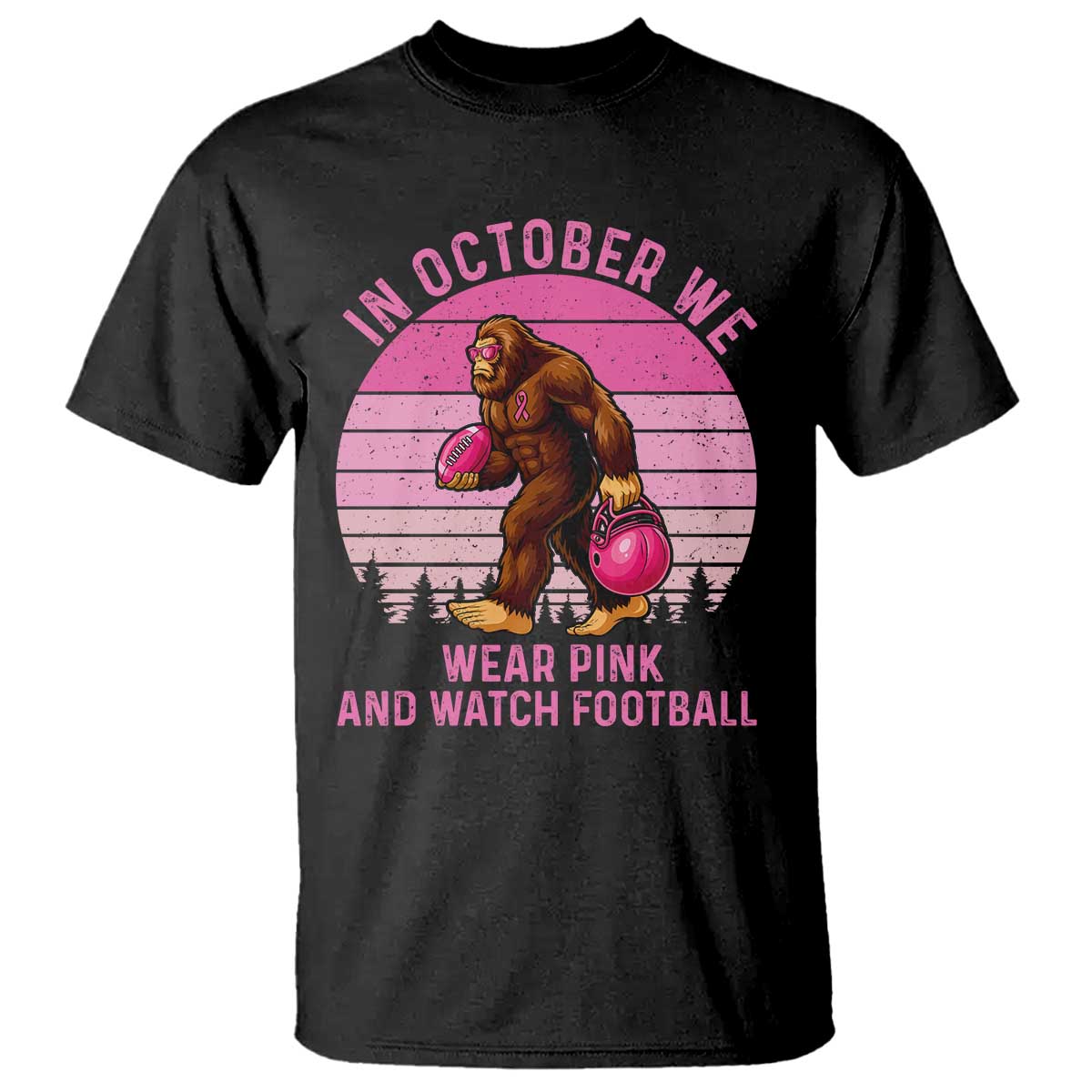 In October We Wear Pink Football T Shirt Support Breast Cancer Awareness TS12 Black Print Your Wear