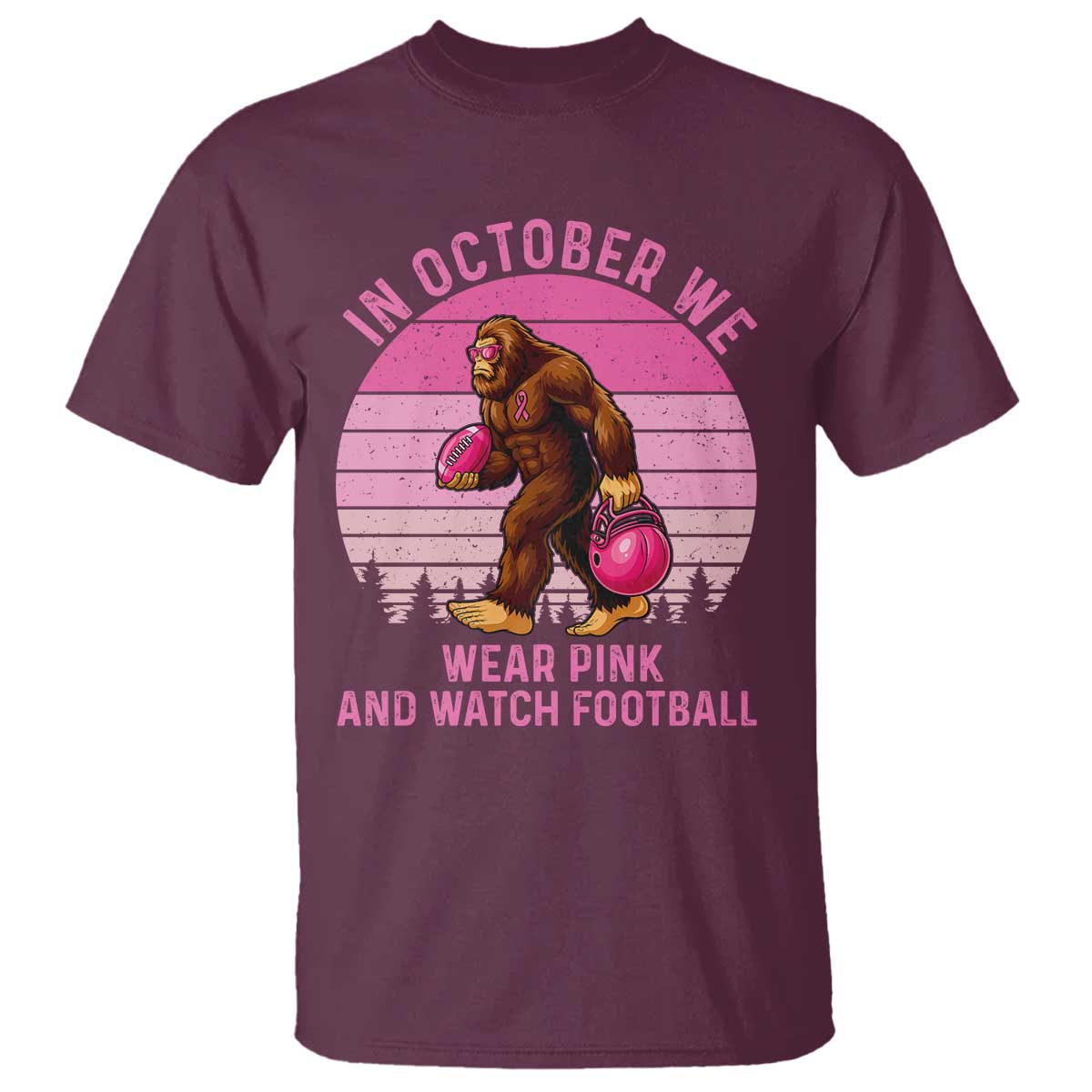 In October We Wear Pink Football T Shirt Support Breast Cancer Awareness TS12 Maroon Print Your Wear