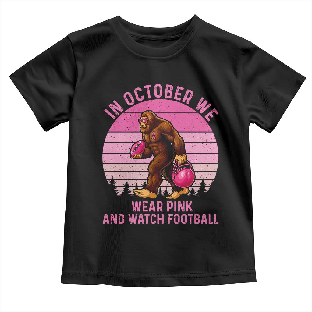 In October We Wear Pink Football Toddler T Shirt Support Breast Cancer Awareness TS12 Black Print Your Wear