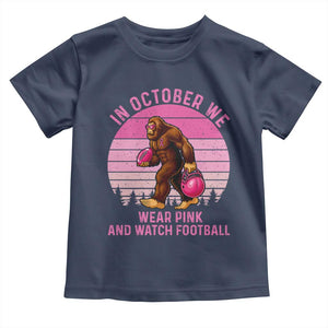 In October We Wear Pink Football Toddler T Shirt Support Breast Cancer Awareness TS12 Navy Print Your Wear