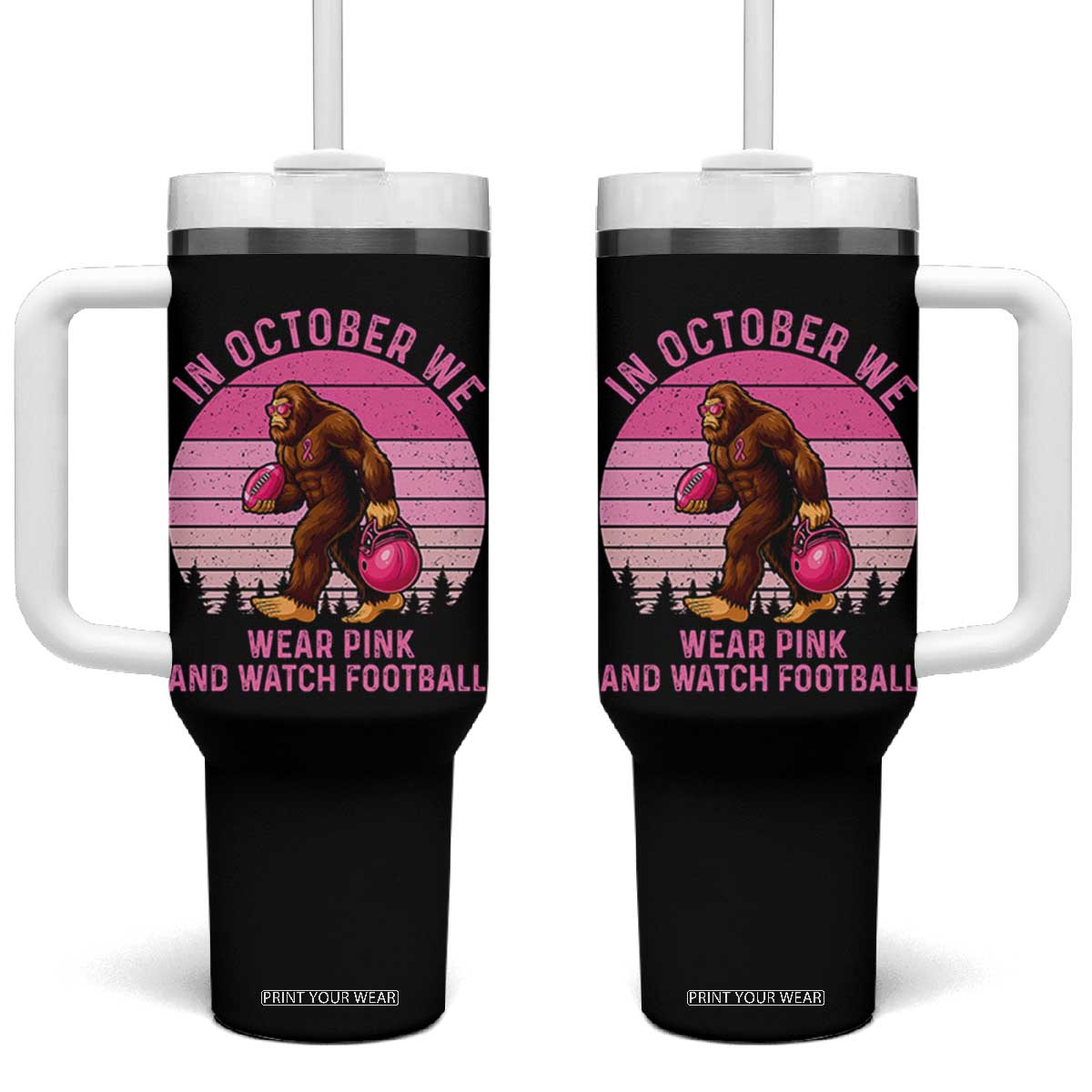 In October We Wear Pink Football Tumbler With Handle Support Breast Cancer Awareness TS12 One Size: 40 oz Black Print Your Wear
