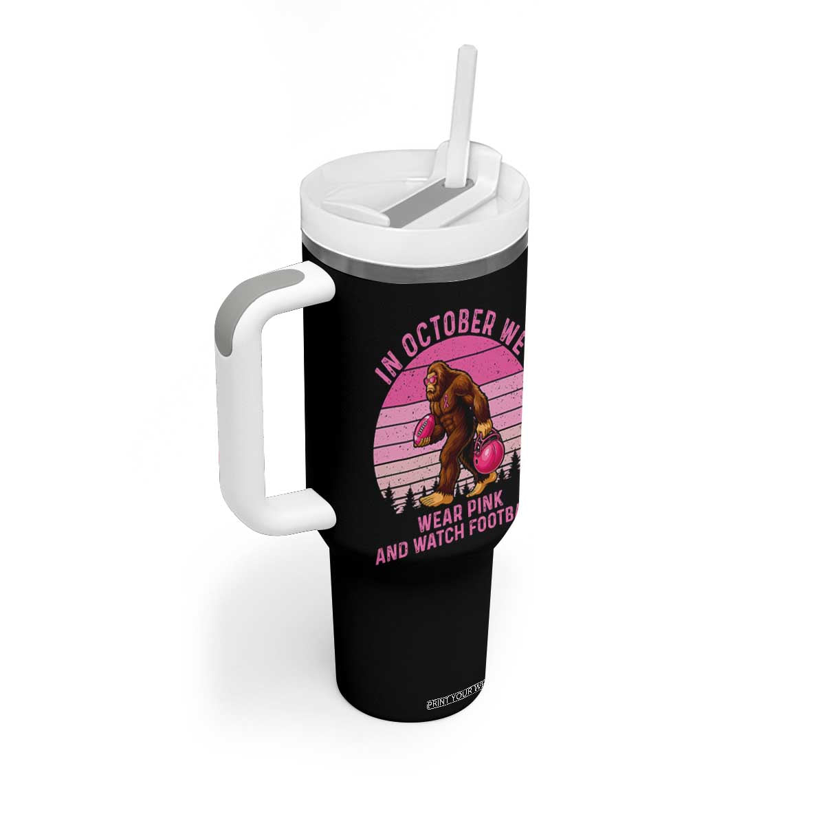 In October We Wear Pink Football Tumbler With Handle Support Breast Cancer Awareness TS12 Print Your Wear