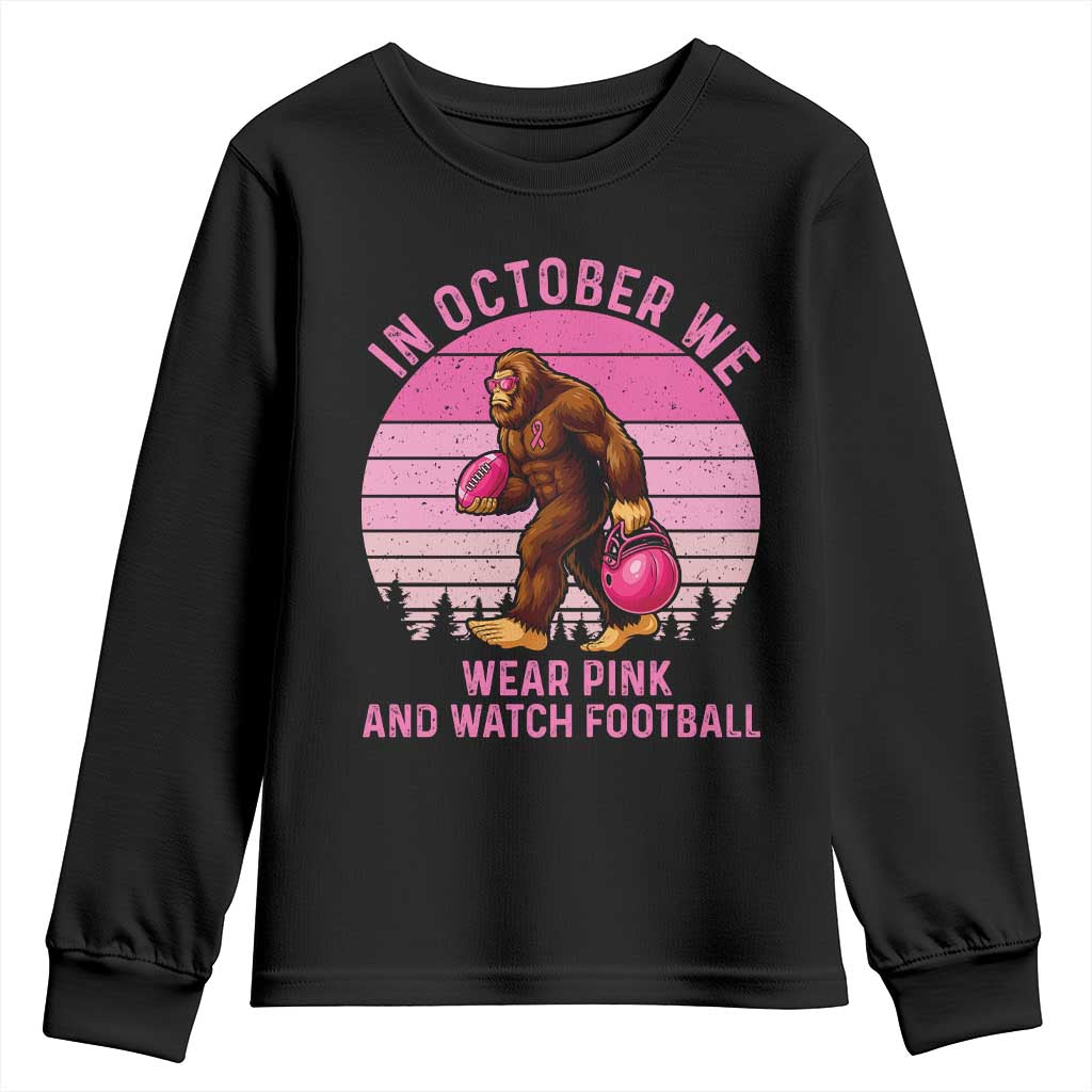 In October We Wear Pink Football Youth Sweatshirt Support Breast Cancer Awareness TS12 Black Print Your Wear