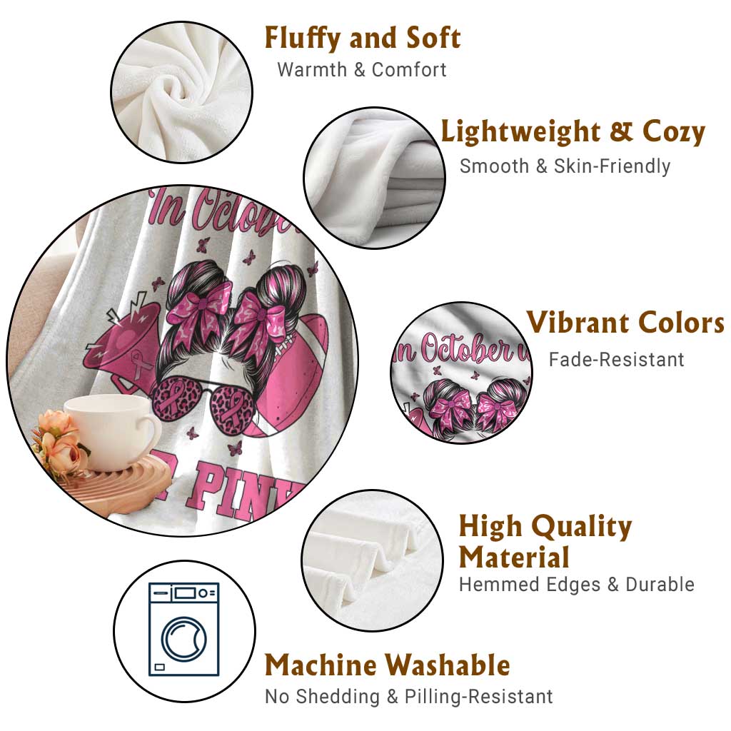 In October We Wear Pink Football Throw Blanket Funny Football Awareness Gift TS12 Print Your Wear