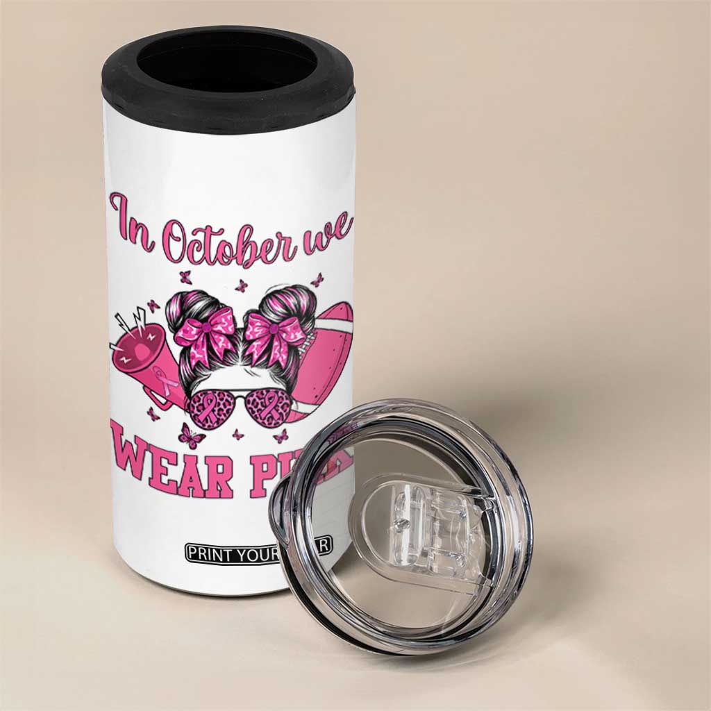 In October We Wear Pink Football 4 in 1 Can Cooler Tumbler Funny Football Awareness Gift TS12 Print Your Wear