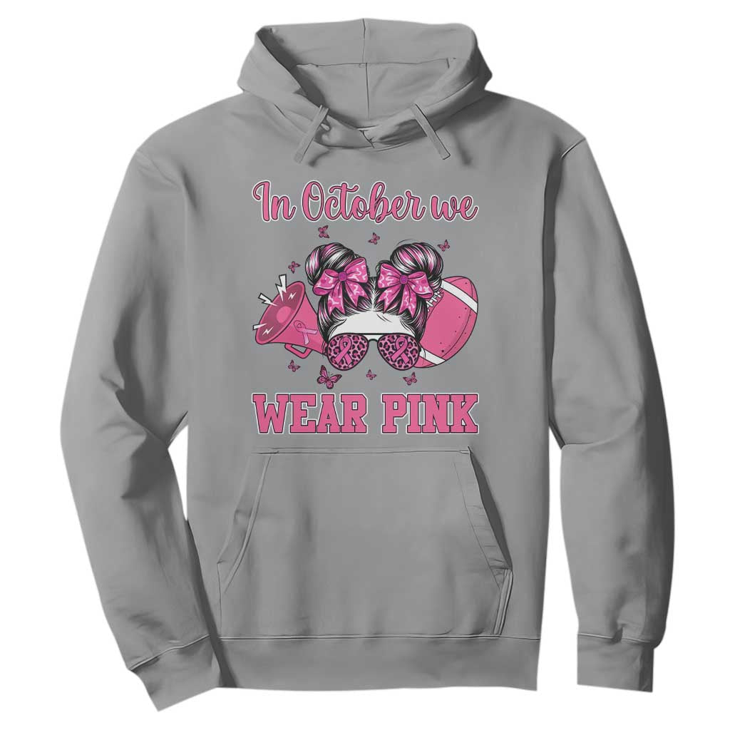 In October We Wear Pink Football Hoodie Funny Football Awareness Gift TS12 Sport Gray Print Your Wear