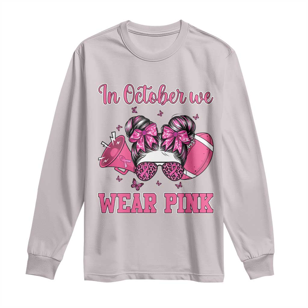 In October We Wear Pink Football Long Sleeve Shirt Funny Football Awareness Gift TS12 Ice Gray Print Your Wear