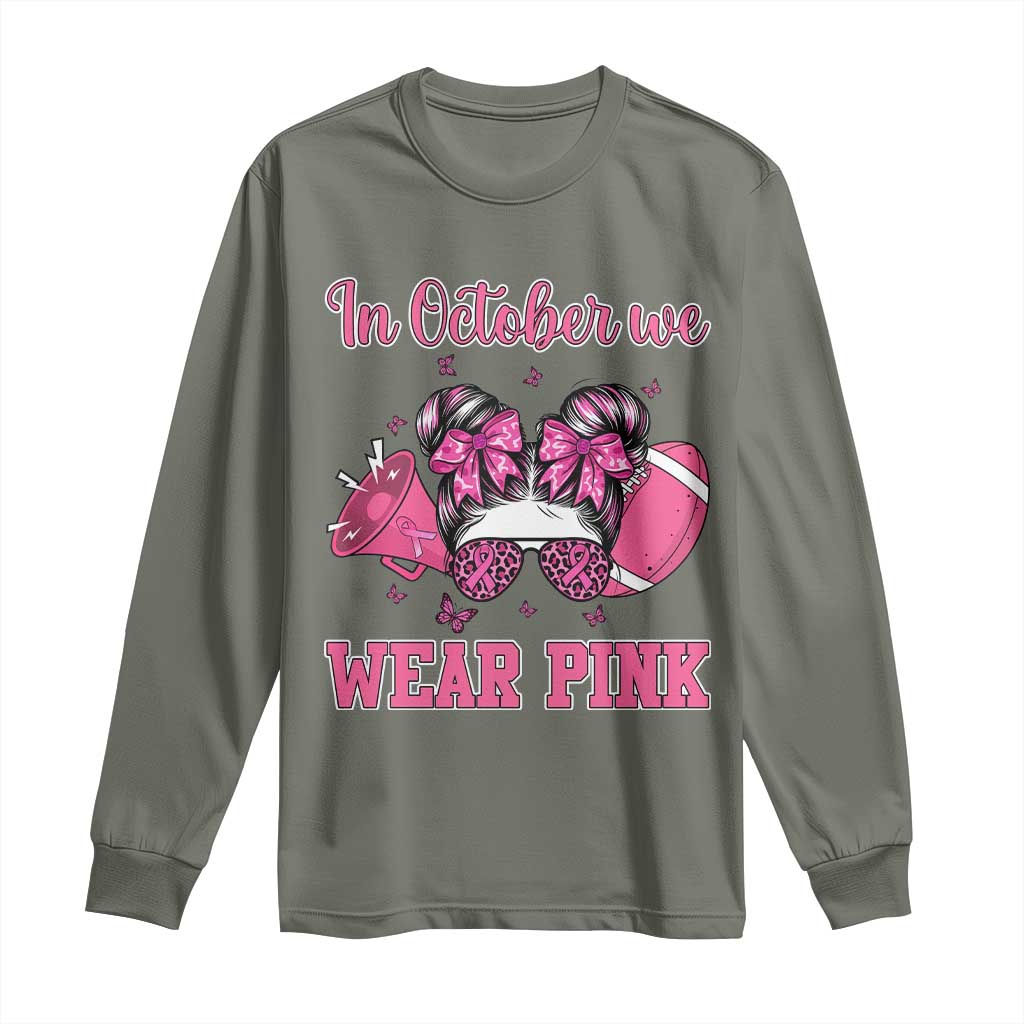 In October We Wear Pink Football Long Sleeve Shirt Funny Football Awareness Gift TS12 Military Green Print Your Wear