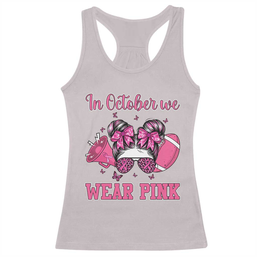 In October We Wear Pink Football Racerback Tank Top Funny Football Awareness Gift TS12 Ice Gray Print Your Wear