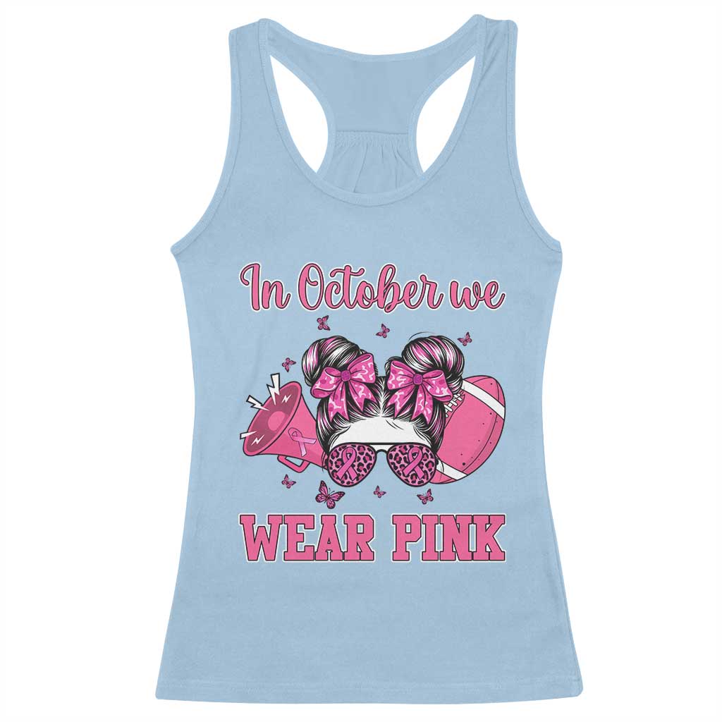 In October We Wear Pink Football Racerback Tank Top Funny Football Awareness Gift TS12 Light Blue Print Your Wear