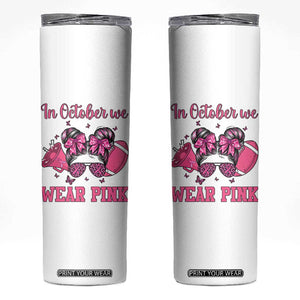 In October We Wear Pink Football Skinny Tumbler Funny Football Awareness Gift TS12 White Print Your Wear
