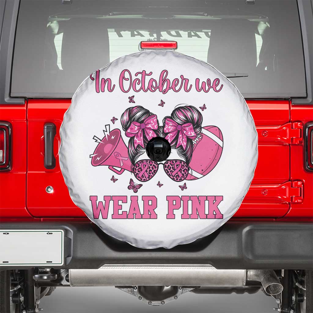 In October We Wear Pink Football Spare Tire Cover Funny Football Awareness Gift TS12 White Print Your Wear