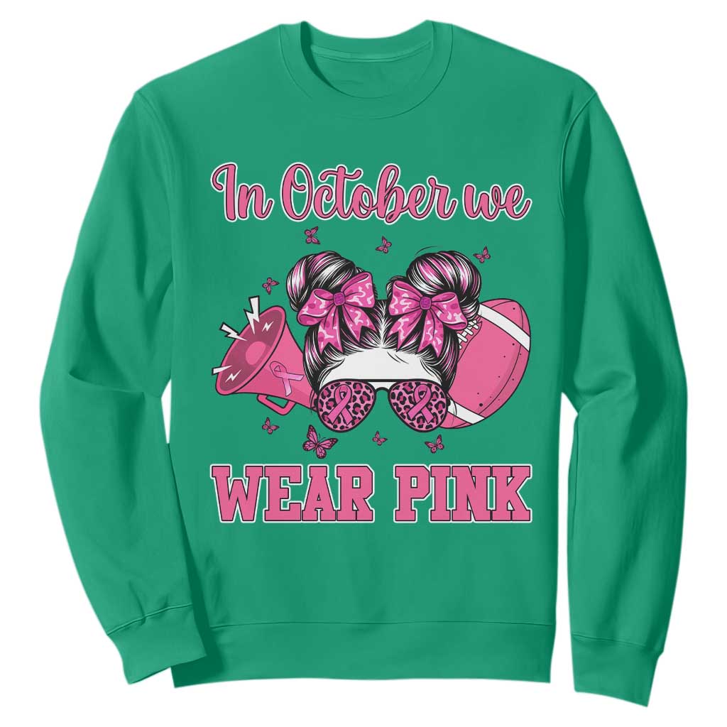 In October We Wear Pink Football Sweatshirt Funny Football Awareness Gift TS12 Irish Green Print Your Wear