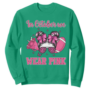 In October We Wear Pink Football Sweatshirt Funny Football Awareness Gift TS12 Irish Green Print Your Wear
