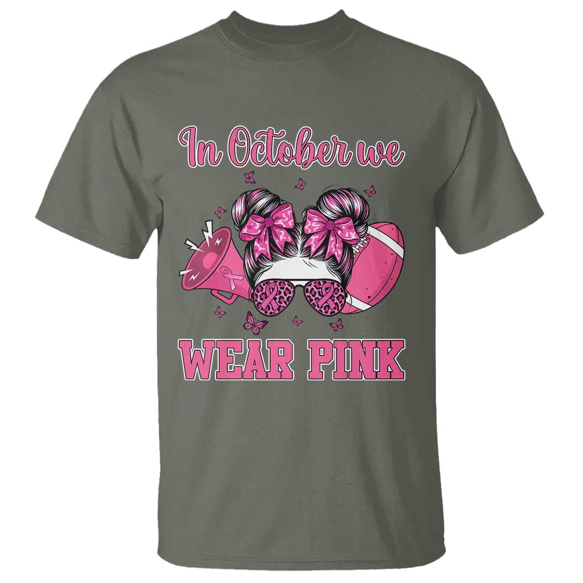 In October We Wear Pink Football T Shirt Funny Football Awareness Gift TS12 Military Green Print Your Wear