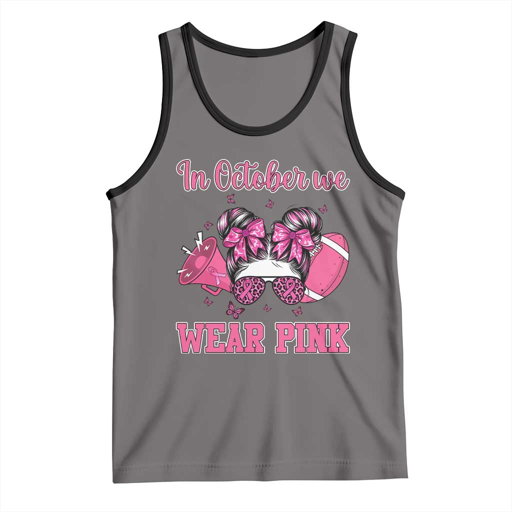 In October We Wear Pink Football Tank Top Funny Football Awareness Gift TS12 Deep Heather Black Print Your Wear