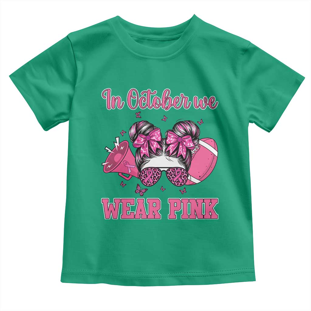 In October We Wear Pink Football Toddler T Shirt Funny Football Awareness Gift TS12 Irish Green Print Your Wear