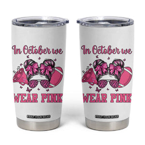 In October We Wear Pink Football Tumbler Cup Funny Football Awareness Gift TS12 White Print Your Wear