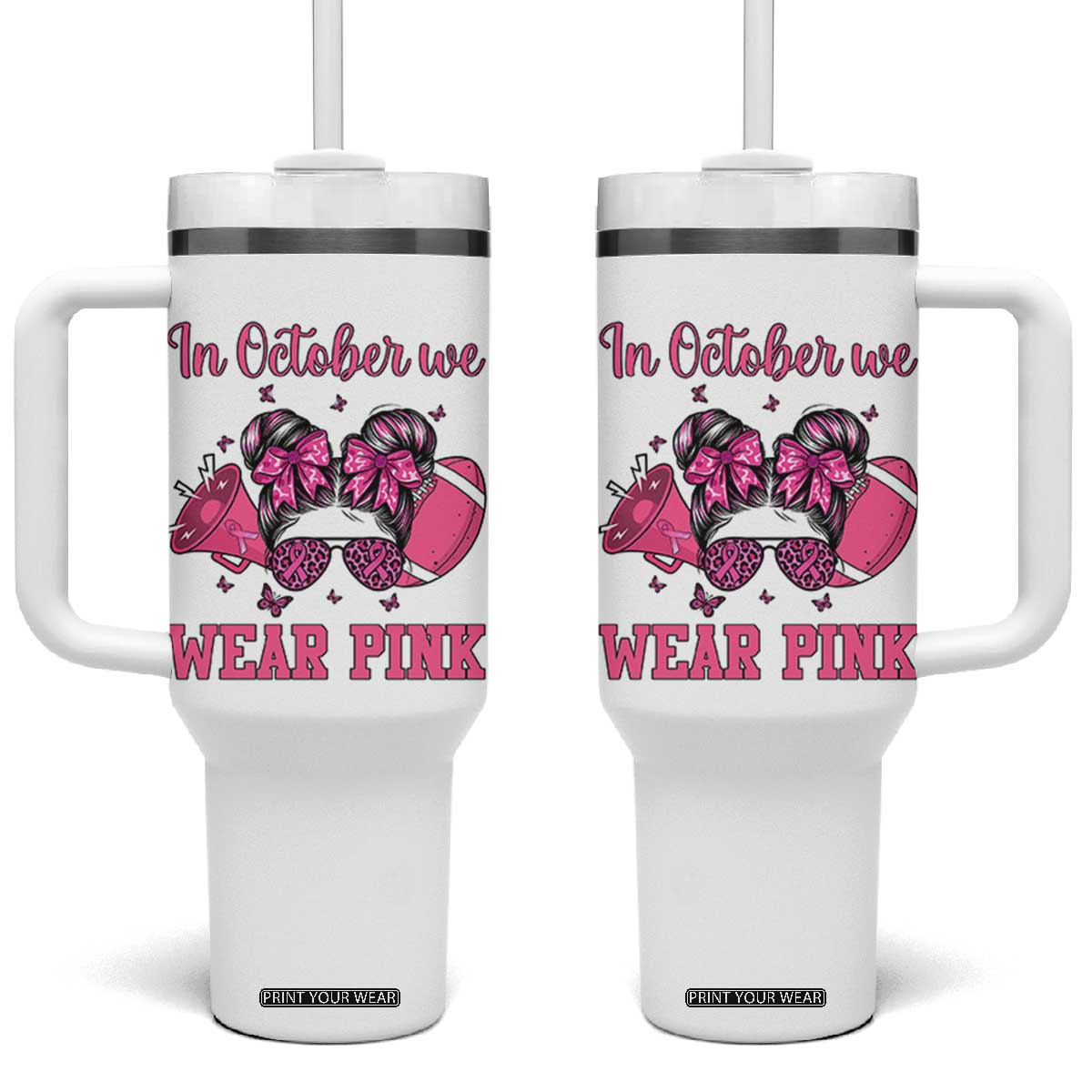 In October We Wear Pink Football Tumbler With Handle Funny Football Awareness Gift TS12 One Size: 40 oz White Print Your Wear