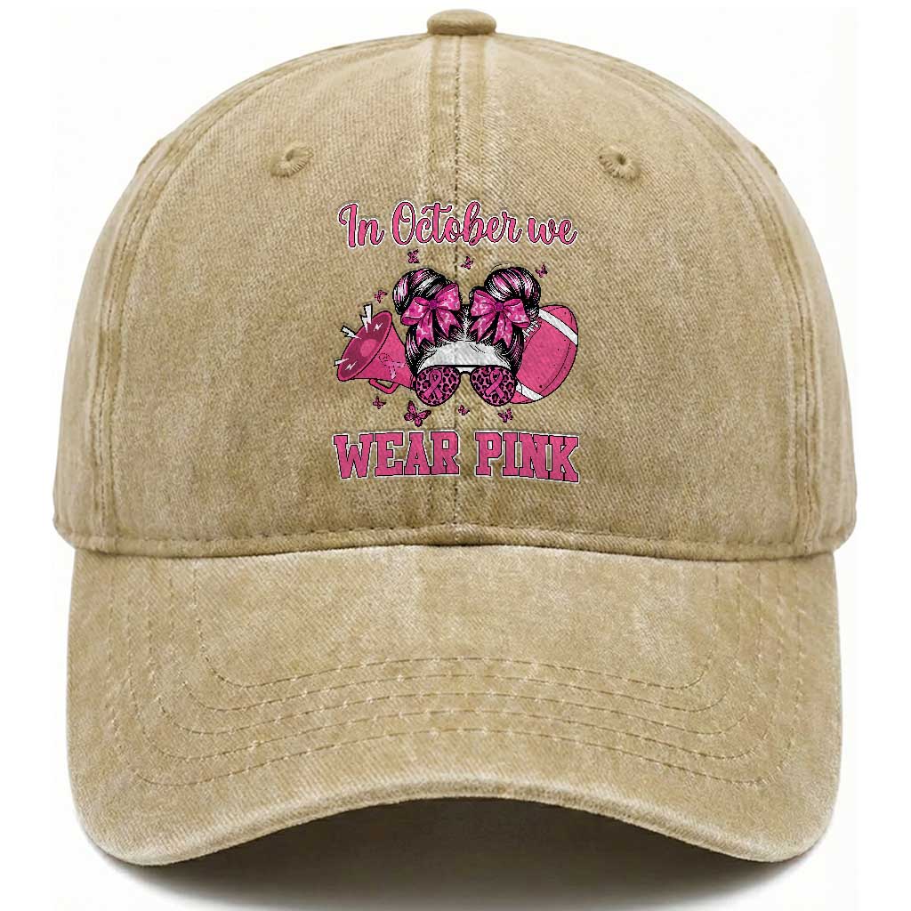 In October We Wear Pink Football Washed Cotton Baseball Cap Funny Football Awareness Gift TS12 Print Your Wear