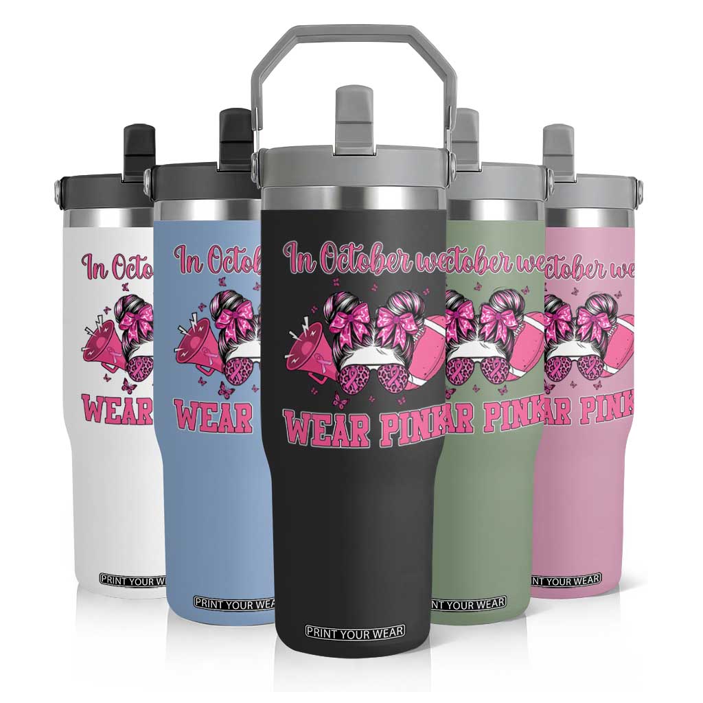 In October We Wear Pink Football Flip Straw Tumbler Funny Football Awareness Gift TS12 Print Your Wear