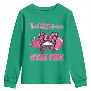 In October We Wear Pink Football Youth Sweatshirt Funny Football Awareness Gift TS12 Irish Green Print Your Wear