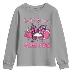 In October We Wear Pink Football Youth Sweatshirt Funny Football Awareness Gift TS12 Sport Gray Print Your Wear