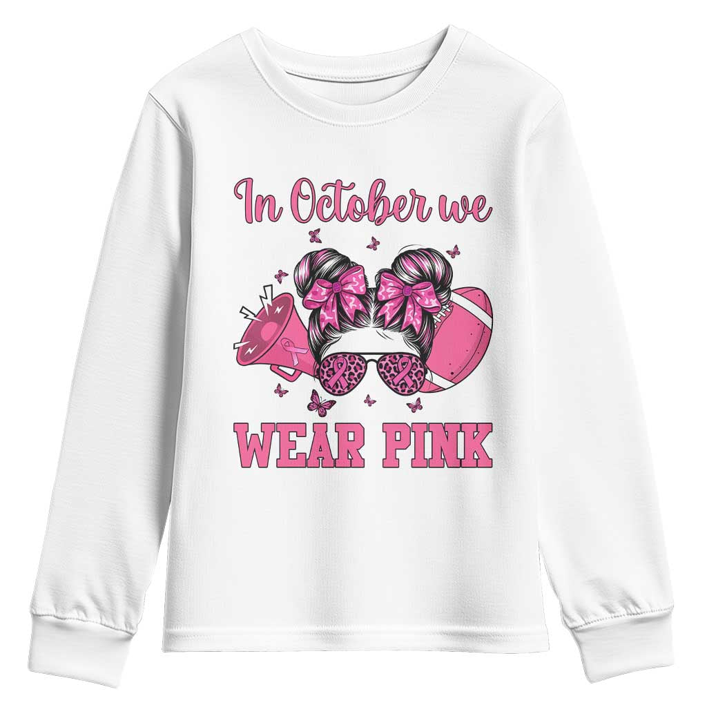 In October We Wear Pink Football Youth Sweatshirt Funny Football Awareness Gift TS12 White Print Your Wear