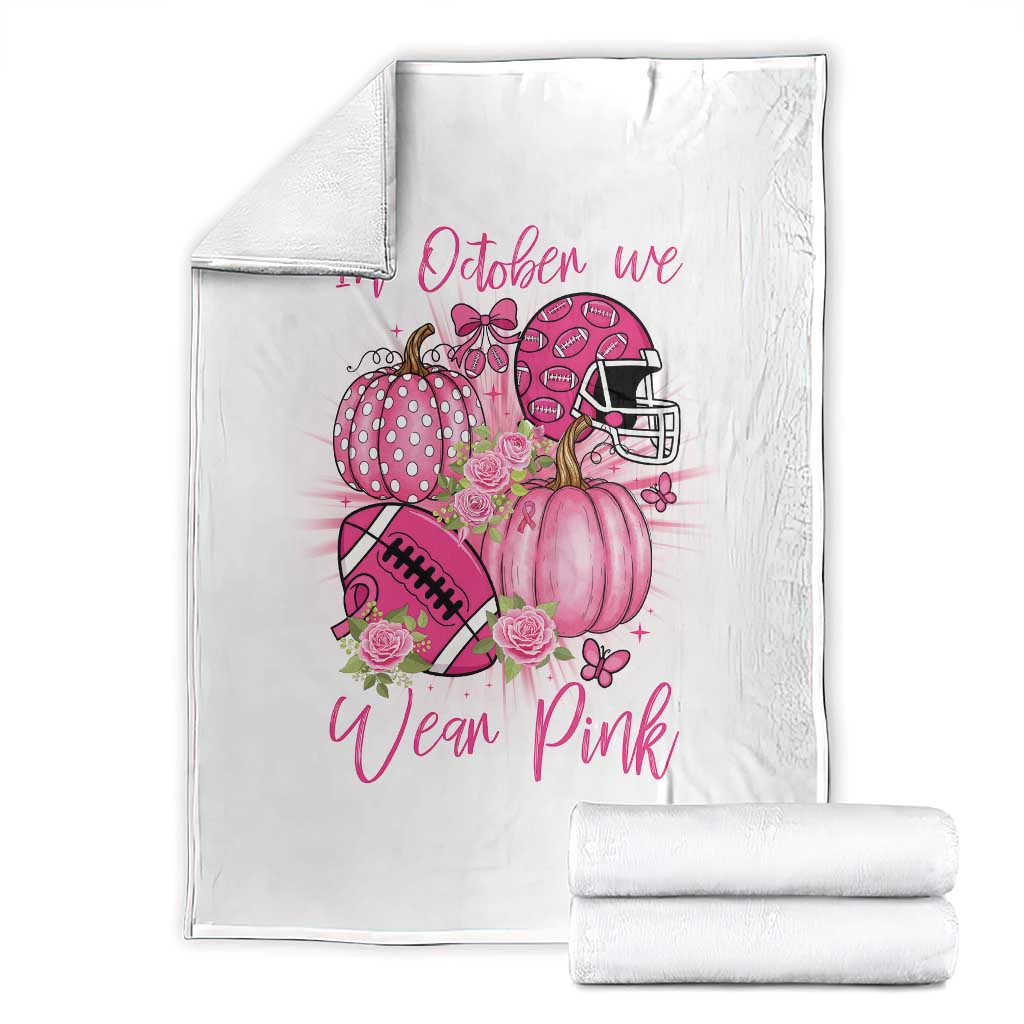Football Breast Cancer Awareness Throw Blanket In October We Wear Pink Gift TS12 White Print Your Wear