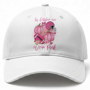Football Breast Cancer Awareness Baseball Cap In October We Wear Pink Gift TS12 Print Your Wear