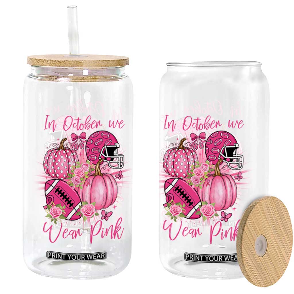 Football Breast Cancer Awareness Glass Can In October We Wear Pink Gift TS12 Print Your Wear