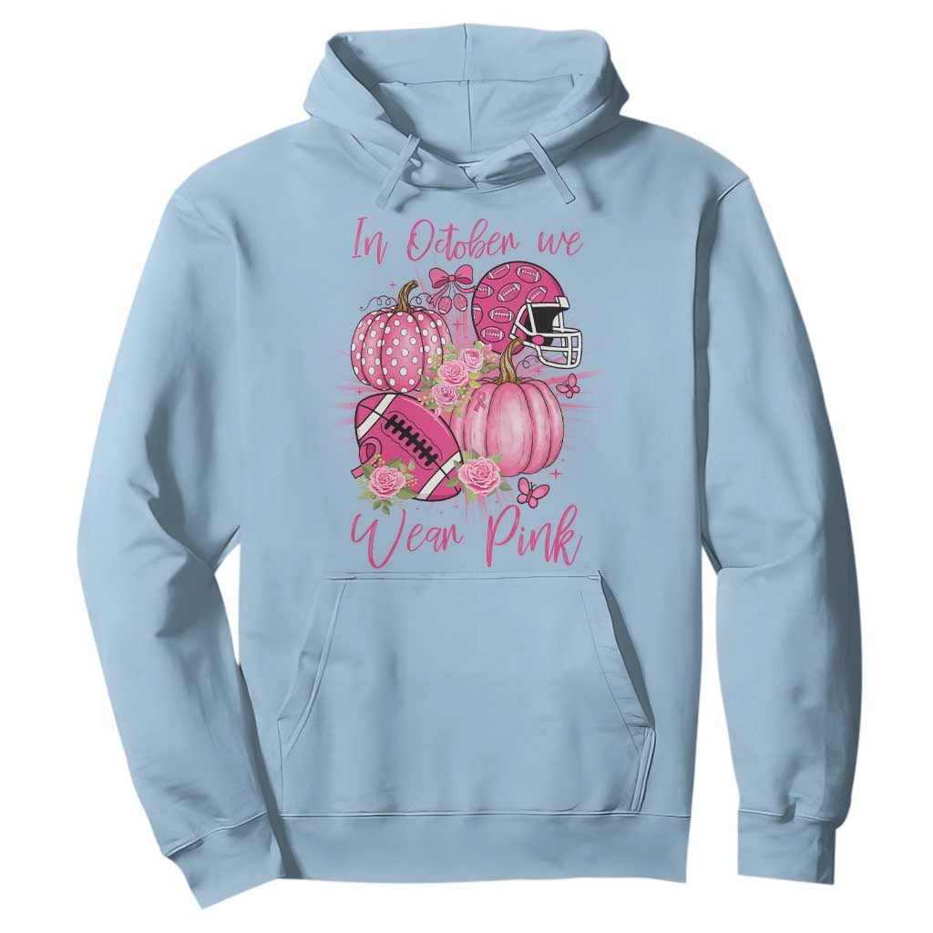 Football Breast Cancer Awareness Hoodie In October We Wear Pink Gift TS12 Light Blue Print Your Wear