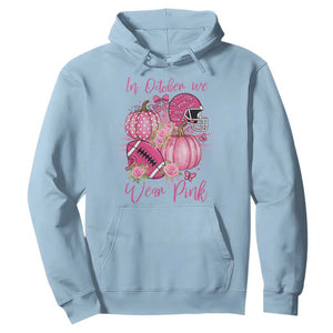 Football Breast Cancer Awareness Hoodie In October We Wear Pink Gift TS12 Light Blue Print Your Wear