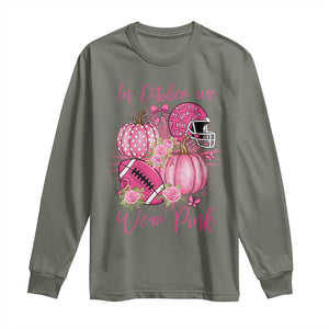 Football Breast Cancer Awareness Long Sleeve Shirt In October We Wear Pink Gift TS12 Military Green Print Your Wear