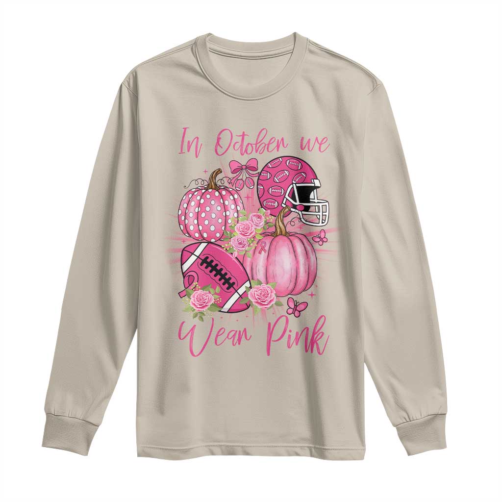 Football Breast Cancer Awareness Long Sleeve Shirt In October We Wear Pink Gift TS12 Sand Print Your Wear