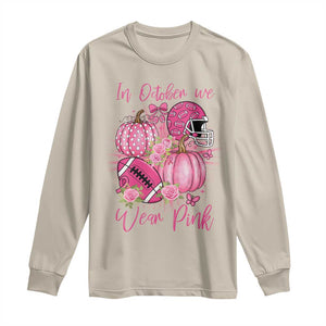 Football Breast Cancer Awareness Long Sleeve Shirt In October We Wear Pink Gift TS12 Sand Print Your Wear