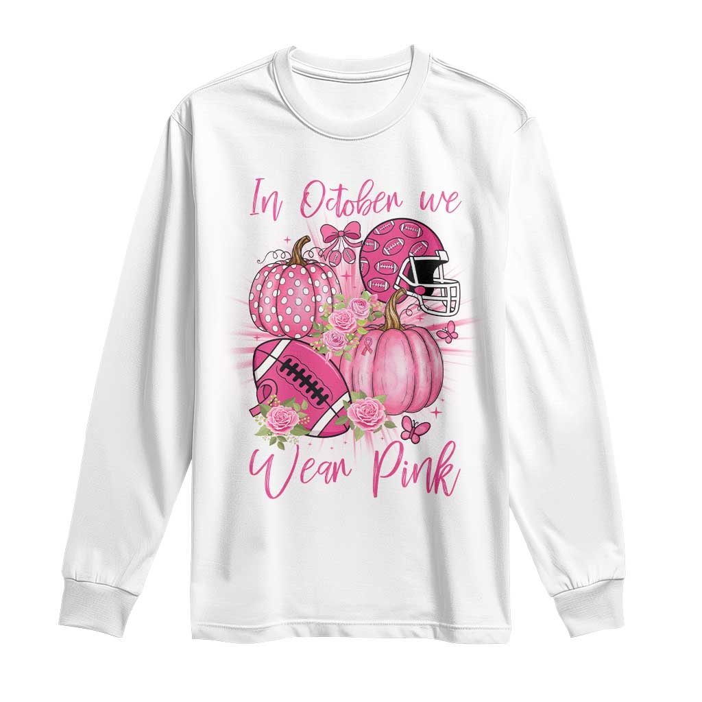 Football Breast Cancer Awareness Long Sleeve Shirt In October We Wear Pink Gift TS12 White Print Your Wear