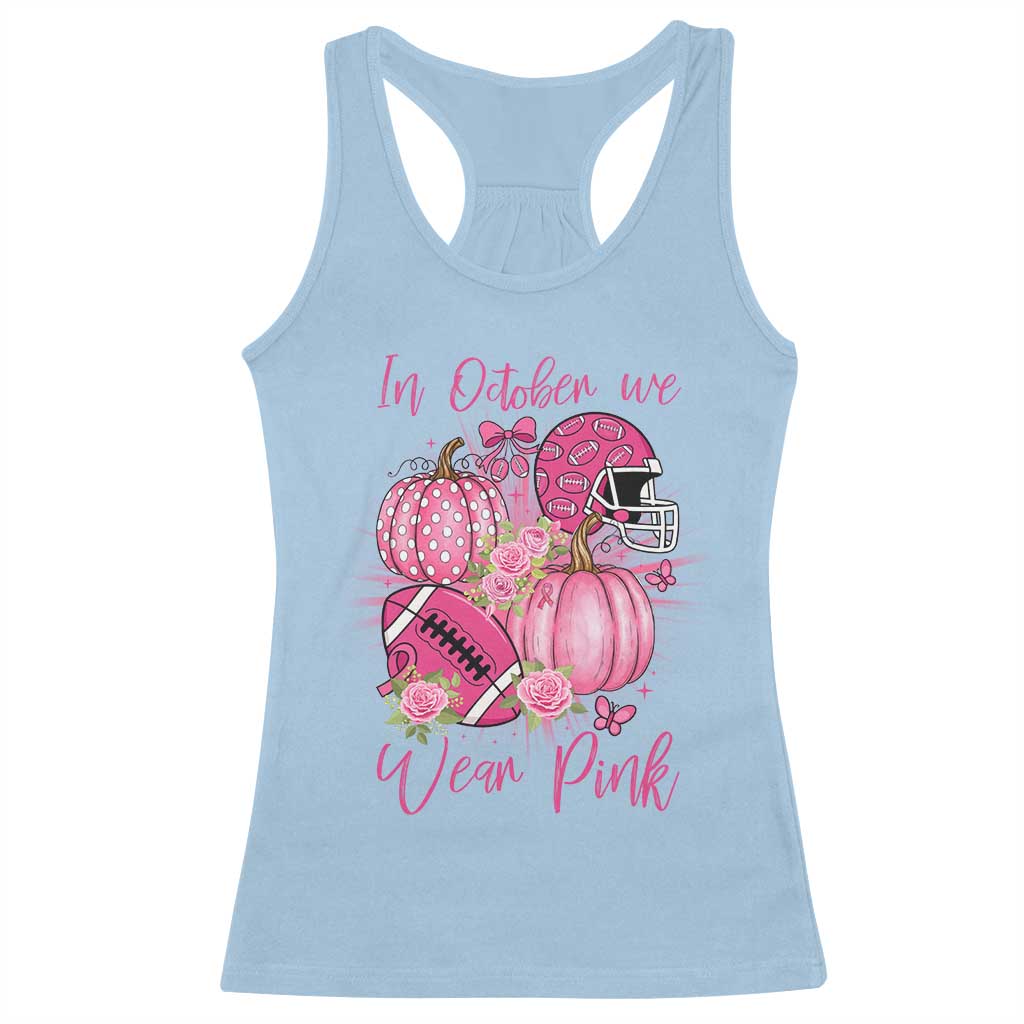 Football Breast Cancer Awareness Racerback Tank Top In October We Wear Pink Gift TS12 Light Blue Print Your Wear