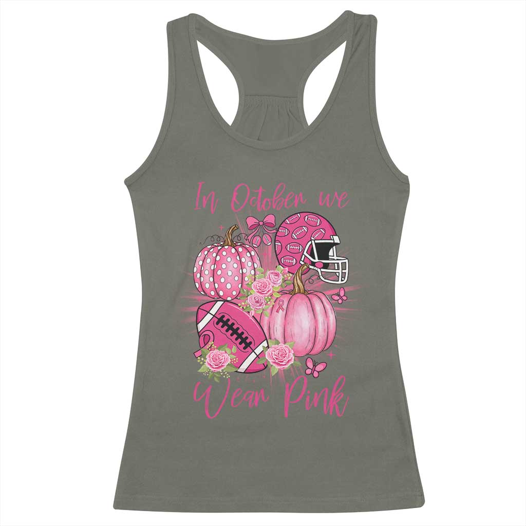 Football Breast Cancer Awareness Racerback Tank Top In October We Wear Pink Gift TS12 Military Green Print Your Wear