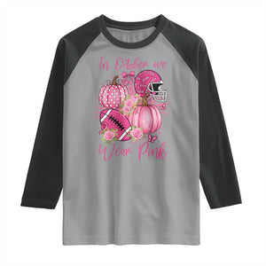Football Breast Cancer Awareness Raglan Shirt In October We Wear Pink Gift TS12 Sport Gray Black Print Your Wear