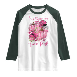 Football Breast Cancer Awareness Raglan Shirt In October We Wear Pink Gift TS12 White Dark Forest Green Print Your Wear